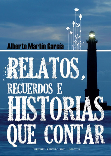 Libro: Relatos, Recuerdos E Historias Que Contar (spanish Ed