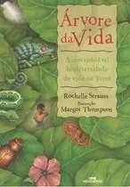 Comprar Árvore Da Vida: A Inacreditável Biodiversidade Da Vida Na Terra - Rochelle Strauss.  Meio Ambiente E Ecologia.. Português 40 Páginas. Editora Melhoramentos 2004.