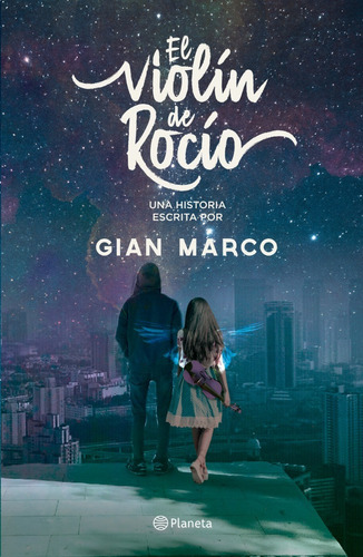 El Violín De Rocío - Gian Marco Zignago - Nuevo - Original