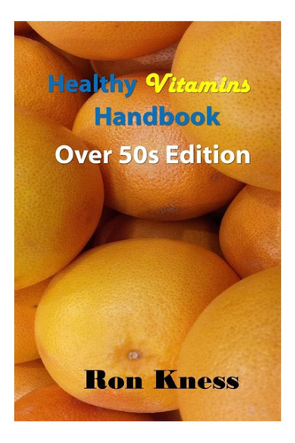 Libro: Manual Sobre Vitaminas Saludables, Edición Para Mayor