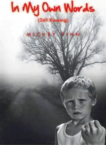 In My Own Words (still Running), De Mickey Finn. Editorial Authorhouse, Tapa Blanda En Inglés