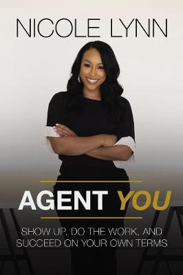 Libro Agent You : Show Up, Do The Work, And Succeed On Yo...