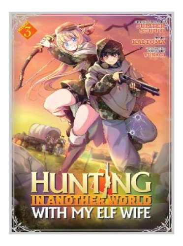 Hunting In Another World With My Elf Wife (manga) Vol.. Eb13