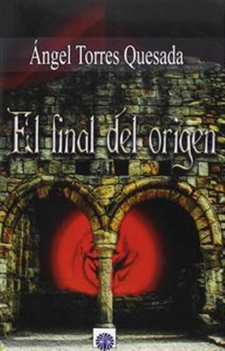 Final Del Origen,el - Torres Quesada,angel