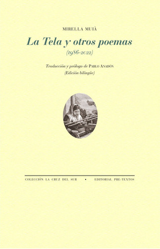La Tela Y Otros Poemas, De Mui·, Mirella. Editorial Pre-textos, Tapa Blanda En Español