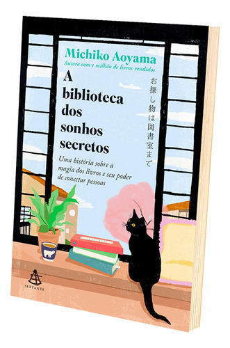 A Biblioteca Dos Sonhos Secretos: Uma História Sobre A Magia Dos Livros E Seu Poder De Conectar Pessoas, De Michiko Aoyama. Editora Sextante, Capa Mole Em Português, 2023