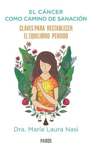 Libro El Cáncer Como Camino De Sanación  De María Laura Nasi