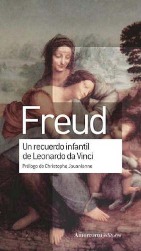 Un Recuerdo Infantil De Leonardo Da Vinci - Freud -amorrortu