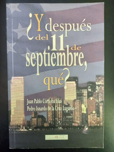 ¿y Después Del 11 De Septiembre Qué? Juan Pablo Córdoba