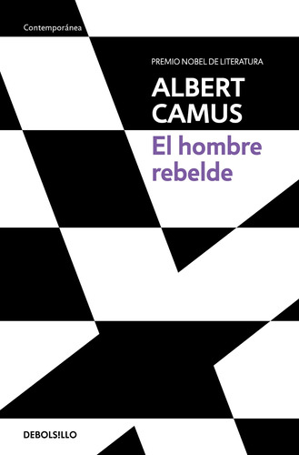 El hombre rebelde, de Camus, Albert. Serie Contemporánea Editorial Debolsillo, tapa blanda en español, 2021