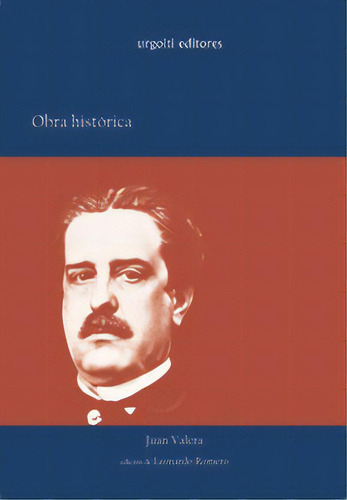 Obra Histãâ³rica, De Valera, Juan. Editorial Urgoiti Editores S.l., Tapa Dura En Español