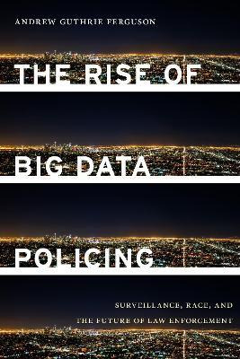 Libro The Rise Of Big Data Policing : Surveillance, Race,...