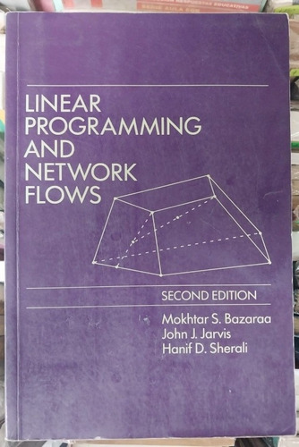 Linear Programming And Network Flows. Bazaraa, Jarvis...