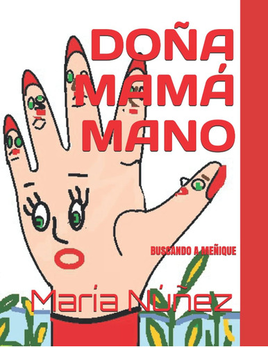 Libro: Doña Mamá Mano: Buscando A Meñique (spanish Edition)
