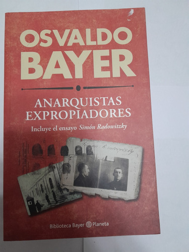 Anarquistas Expropiadores - Osvaldo Bayer