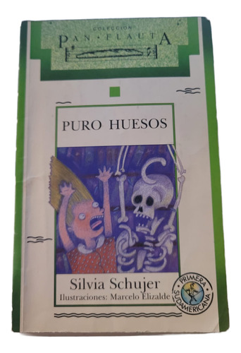 Libro Puro Huesos . Firmado Por Silvia Schujer (Usado)