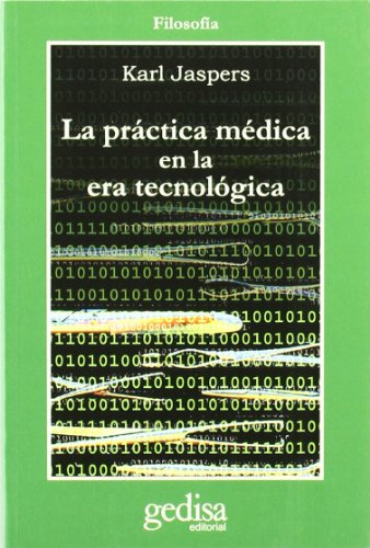 Libro Practica Medica En La Era Tecnologica La De Jaspers Ka