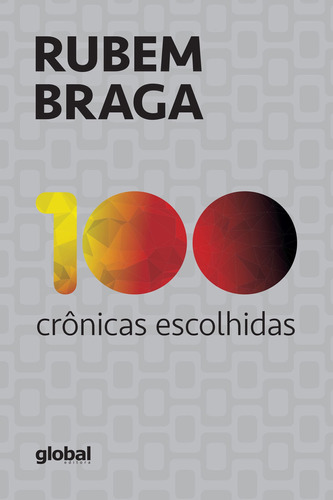 100 Crônicas Escolhidas, De Rubem Braga. Editora Global, Capa Mole Em Português