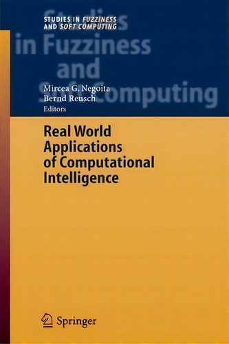 Real World Applications Of Computational Intelligence, De Mircea Gh. Negoita. Editorial Springer Verlag Berlin Heidelberg Gmbh Co Kg, Tapa Dura En Inglés