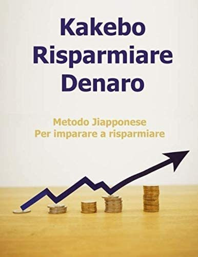 Libro: Kakebo Risparmiare Denaro: Kakebo Metodo Giapponese P