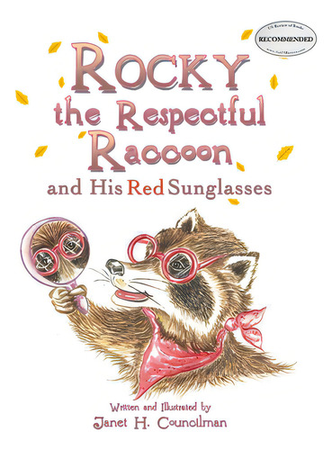Rocky The Respectful Raccoon And His Red Sunglasses, De Councilman, Janet H.., Vol. 1. Editorial Authors Pr, Tapa Blanda En Inglés