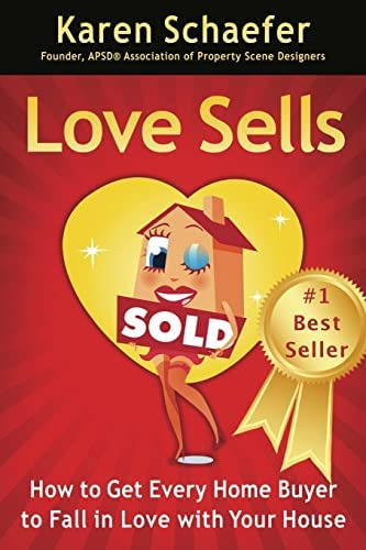 Love Sells: How To Get Every Home Buyer To Fall In Love With Your House, De Schaefer, Karen. Editorial Createspace Independent Publishing Platform, Tapa Blanda En Inglés