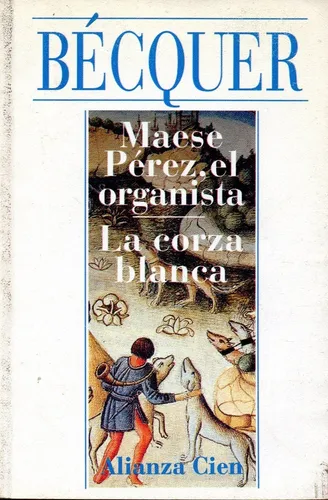 Maese Pérez, El Organista - La Corza Blanca G. A. Bécquer (Usado)