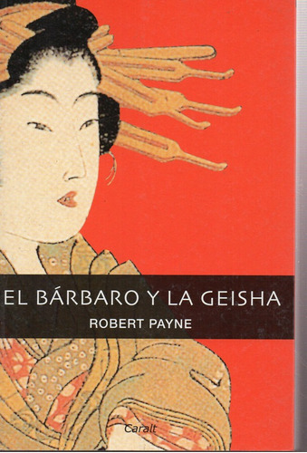 El Barbaro Y La Geisha - Payne - Caralt              