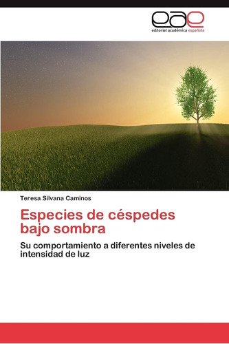 Libro: Especies De Céspedes Bajo Sombra: Su Comportamiento A