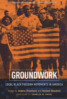 Libro Groundwork : Local Black Freedom Movements In Ameri...