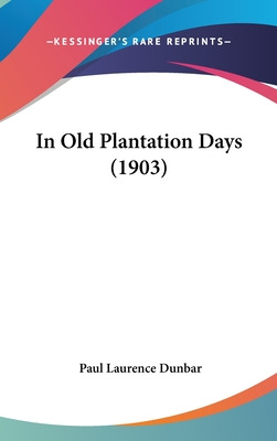 Libro In Old Plantation Days (1903) - Dunbar, Paul Laurence