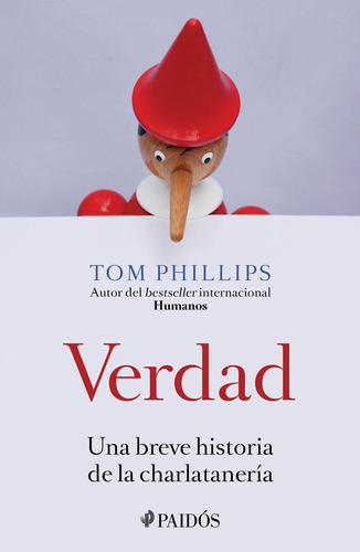 Verdad: Una breve historia de la charlatanería, de Phillips, Tom. Serie Contextos Editorial Paidos México, tapa blanda en español, 2022