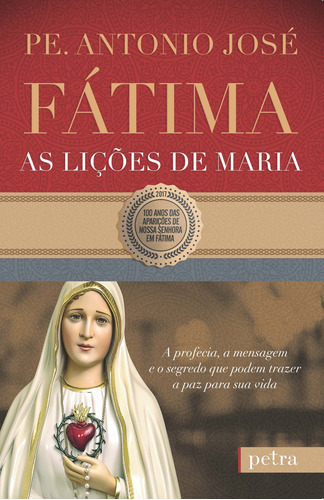 Fátima, as lições de Maria, de Antonio José, Pe.. Editora Nova Fronteira Participações S/A, capa mole em português, 2017