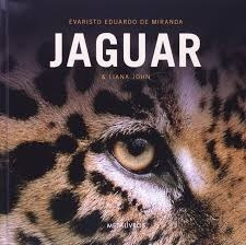 Imagem 1 de 3 de Jaguar: O Rei Das Americas / Evaristo Eduardo De Miranda | L
