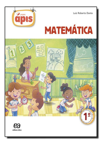 Matemática - 1º Ano - Projeto Ápis, de Luiz Roberto Dante. Editora ATICA (DIDATICOS) - GRUPO SOMOS K12, capa mole em português