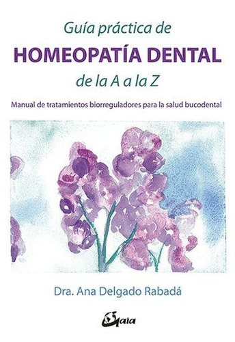 Guia Practica De Homeopatia Dental De La A A La Z