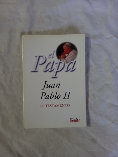 El Papa Juan Pablo Ii - Su Testamento