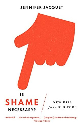 Libro:  Is Shame Necessary?: New Uses For An Old Tool