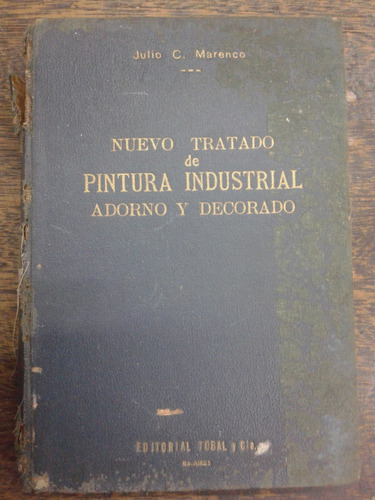 Nuevo Tratado De Pintura Industrial * Julio C. Marenco *