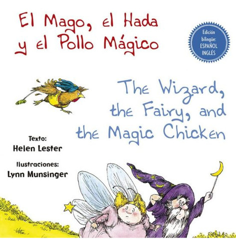 El Mago, El Hada Y El Pollo Magico (bilingue), De Lester, Helen; Munsinger, Lynn. Editorial Picarona En Español