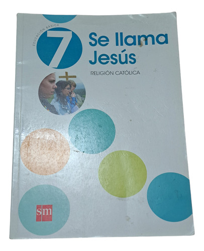 Libro De Educación Básica Religión 7 Grado Se Llama Jesus