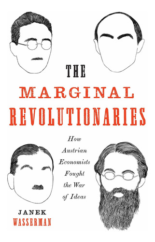 Libro The Marginal Revolutionaries: How Austrian Economist