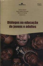 Livro Dialogos Na Educacao De Jovens E Adultos - Leoncio Soares E Outros [2011]