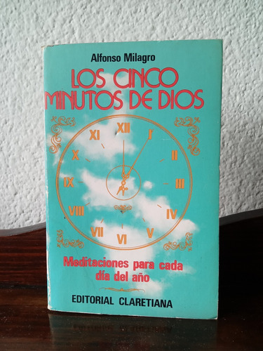 Los Cinco Minutos De Dios - Alfonso Milagro 