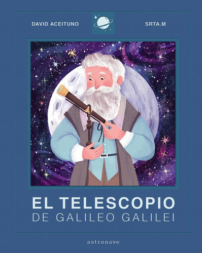 Telescopio De Galileo Galilei,el - D. Aceituno