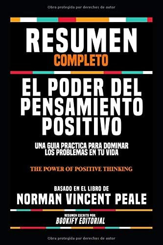 Libro: Resumen Completo El Poder Del Pensamiento Positivo: U