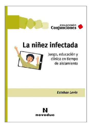 Niñez Infectada, La - Esteban Levin