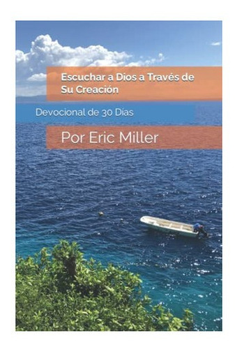 Libro Escuchar A Dios A Través Su Creación Por Eric Mill&..