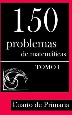 150 Problemas De Matem Ticas Para Cuarto De Primaria (tom...