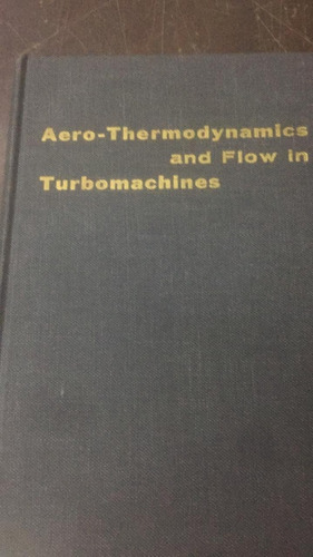 Aero Thermodynamics And Flow In Turbomachines. 